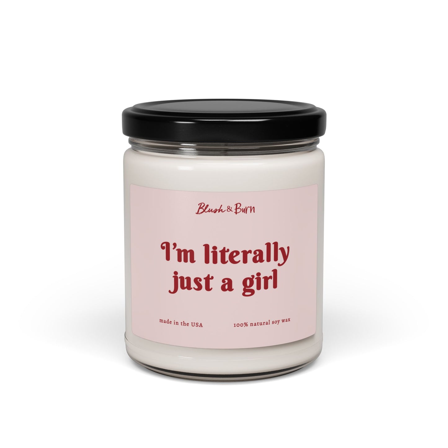 I’m Literally Just a Girl 9oz Clear Candle