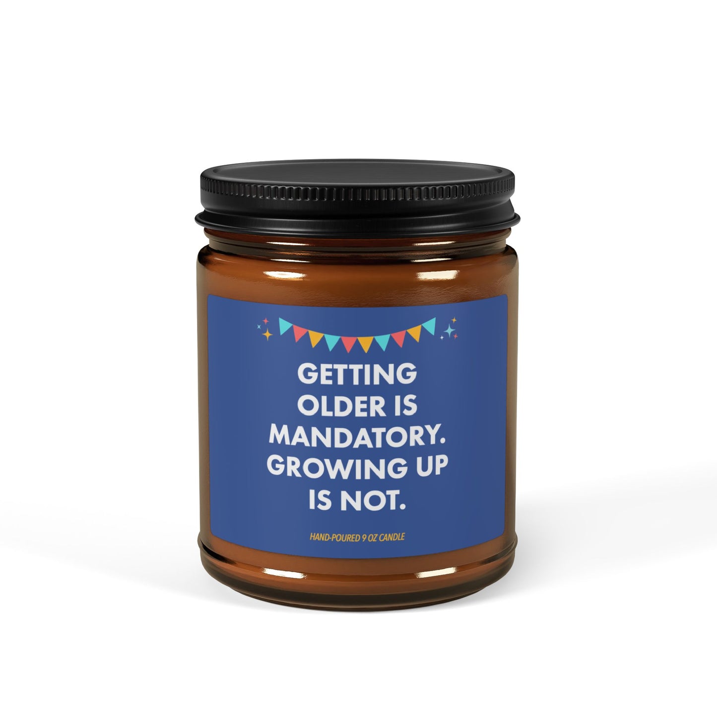 Getting Older is Mandatory | Birthday Collection - 9 oz Soy Candle