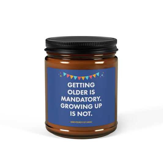 Getting Older is Mandatory | Birthday Collection - 9 oz Soy Candle