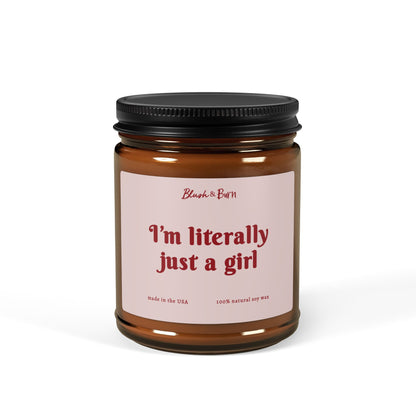 I'm Literally Just a Girl 9oz Amber Candle