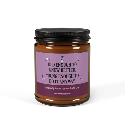 Old Enough to Know Better | Birthday Collection - 9 oz Soy Candle