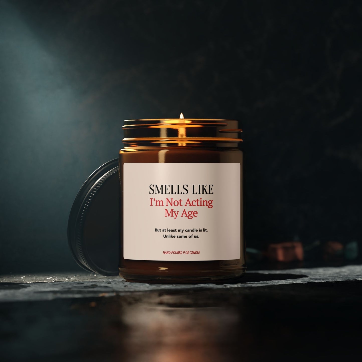 Smells Like I'm Not Acting My Age | Birthday Collection - 9 oz Soy Candle